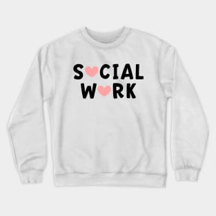 Social Worker Gift Crewneck Sweatshirt